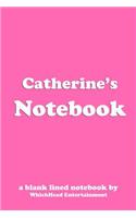 Catherine's Notebook: a blank lined notebook by WhichHead Entertainment