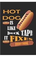 HotDog Is Like Duck Tape It Fixes Everything