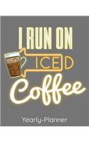 I Run On Iced Coffee