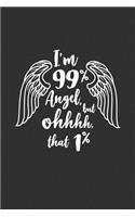 I'm 99% Angel, But Ohhhh That 1%