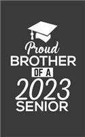 Proud Brother Of 2023 Senior: Proud Brother Of 2023 Senior Notebook - Funny Pride Graduation Doodle Diary Book Gift For Graduated Student From Sister To Brothers On Last Day Of S