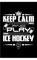 Keep Calm And Play Ice Hockey: Blank Paper Sketch Book - Artist Sketch Pad Journal for Sketching, Doodling, Drawing, Painting or Writing