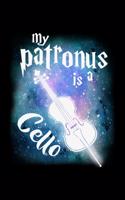 My Patronus Is A Cello: Journal For Recording Notes, Thoughts, Wishes Or To Use As A Notebook For Cello Lovers And Musicians, Classical Instrument Players, Orchestra Enthus