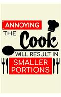 Annoying The Cook Will Result In Smaller Portions