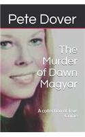 The Murder of Dawn Magyar