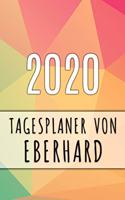 2020 Tagesplaner von Eberhard: Personalisierter Kalender für 2020 mit deinem Vornamen