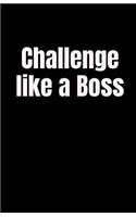 Challenge Like a Boss