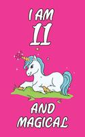 I Am 11 and Magical: 6x9 Unlined 120 Pages Writing Kids Birthday Notebook for Boys and Girls