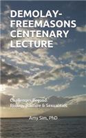 Demolay-Freemasons Centenary Lecture: Challenges Beyond: Biology, Culture & Sexualities