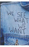 We See What We Want