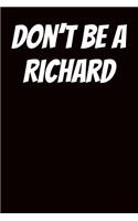 Don't Be a Richard: Ukulele Tab Notebook 6x9 120 Pages