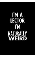 I'm a Lector I'm Naturally Weird: Blank Lined Notebook Journal Gift Idea