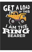 Get a Load of This I am the Ring Bearer: Lined Journal Lined Notebook 6x9 110 Pages Ruled