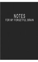 Notes For My Forgetful Brain: Blank Lined Journal Notebook (6 x9 inches) - 110 Pages