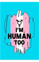 I'm Human Too