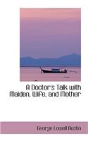 A Doctor's Talk with Maiden, Wife, and Mother