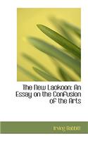 The New Laokoon: An Essay on the Confusion of the Arts