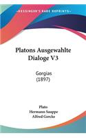 Platons Ausgewahlte Dialoge V3