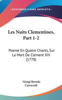 Les Nuits Clementines, Part 1-2: Poeme En Quatre Chants, Sur La Mort de Clement XIV (1778)