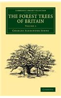The Forest Trees of Britain: Volume 1: Volume 1(Cambridge Library Collection - Botany and Horticulture)