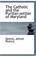 The Catholic and the Puritan Settler of Maryland