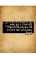 A Letter to the Editor of the Edinburgh Weekly Journal, from Malachi Malagrowther, Esq. on the Propo
