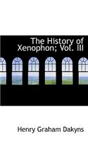 The History of Xenophon; Vol. III: (English)