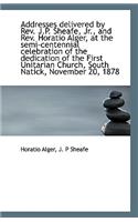 Addresses delivered by Rev. J.P. Sheafe, Jr., and Rev. Horatio Alger, at the semi-centennial celebra