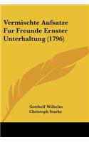 Vermischte Aufsatze Fur Freunde Ernster Unterhaltung (1796)