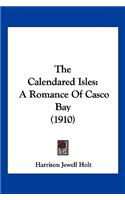 Calendared Isles: A Romance Of Casco Bay (1910)