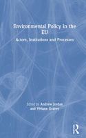 Environmental Policy in the EU: Actors, Institutions and Processes