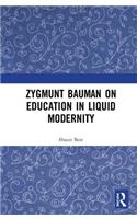 Zygmunt Bauman on Education in Liquid Modernity