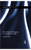Girls’ Feminist Blogging in a Postfeminist Age
