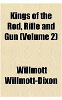 Kings of the Rod, Rifle and Gun (Volume 2)