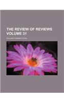 The Review of Reviews Volume 31