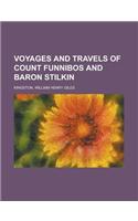 Voyages and Travels of Count Funnibos and Baron Stilkin: (English)