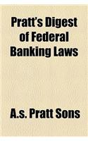 Pratt's Digest of Federal Banking Laws