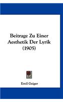 Beitrage Zu Einer Aesthetik Der Lyrik (1905)