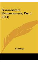 Franzosisches Elementarwerk, Part 1 (1854)