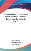 Correspondance Et Documents Inedits Relatifs a Son Livre Quinze Jours En Hollande (1897)