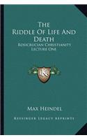 The Riddle Of Life And Death
