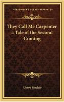 They Call Me Carpenter a Tale of the Second Coming