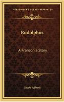 Rudolphus: A Franconia Story