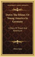 Down the Rhine; Or Young America in Germany