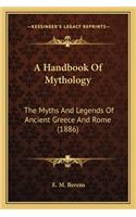 Handbook of Mythology: The Myths and Legends of Ancient Greece and Rome (1886)
