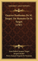 Oeuvres Posthumes De M. Turgot, Ou Memoire De M. Turgot (1787)
