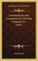 Commentaries And Annotations On The Holy Scriptures V4 (1816): (English)