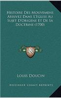 Histoire Des Mouvemens Arrivez Dans L'Eglise Au Sujet D'Origene Et De Sa Doctrine (1700)