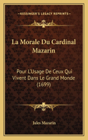 La Morale Du Cardinal Mazarin