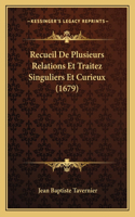 Recueil De Plusieurs Relations Et Traitez Singuliers Et Curieux (1679)